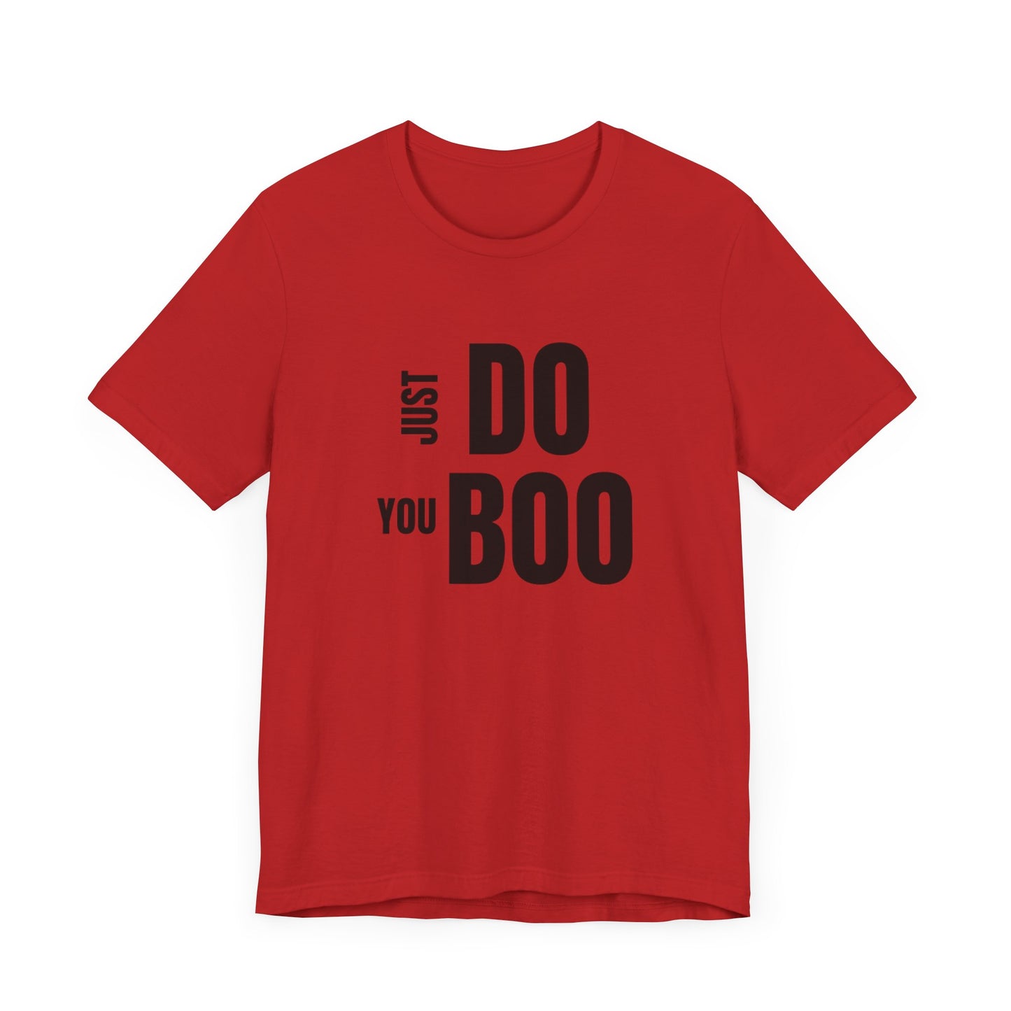 Just Do You Boo - Black Letters - Short Sleeve Tee