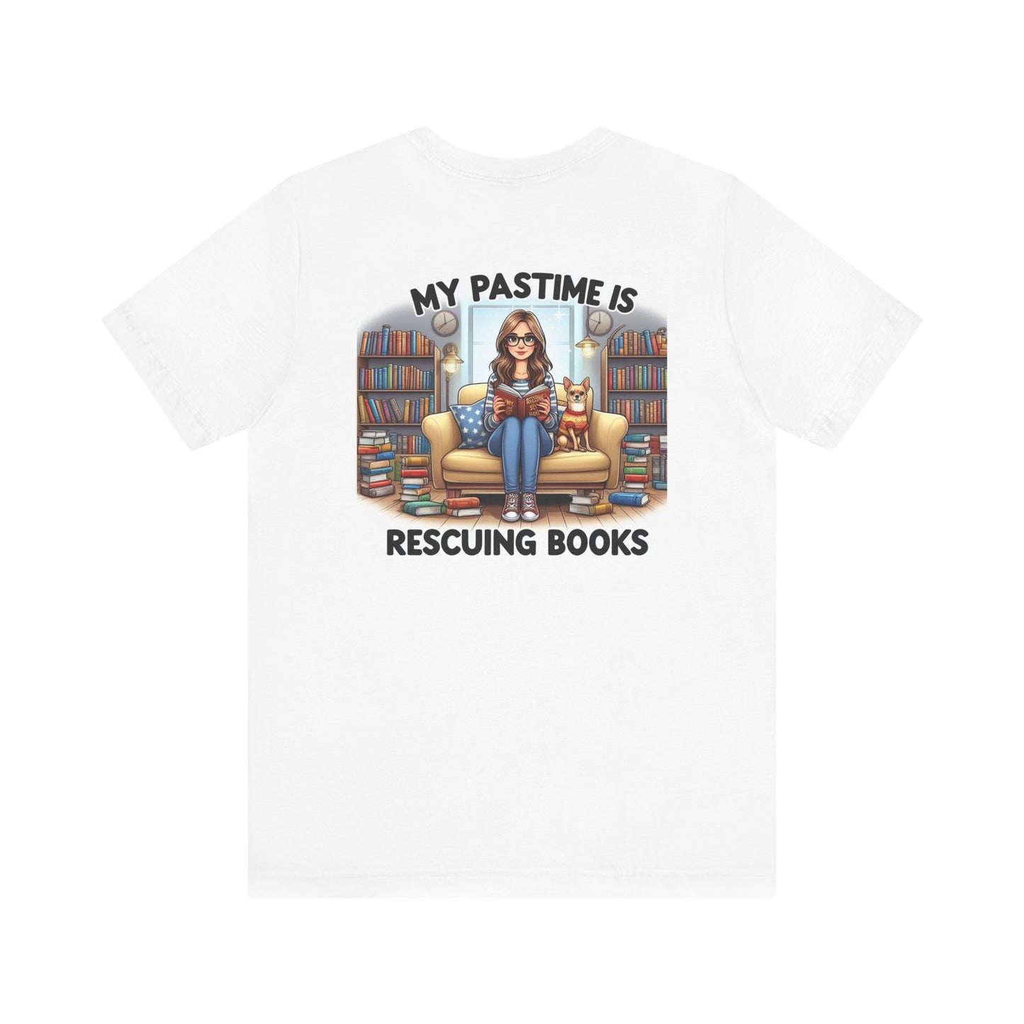 My Pastime Is Rescuing Books - 2 Sided Short Sleeve Tee