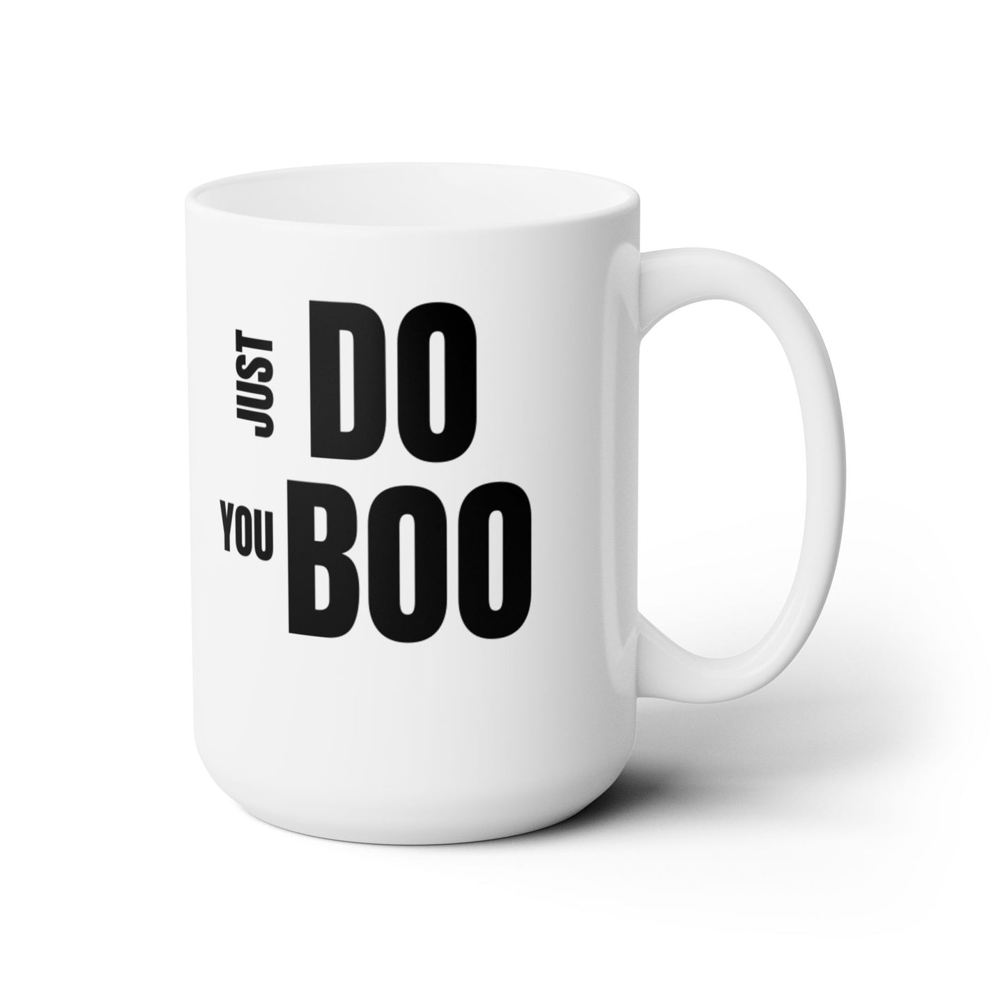 Just Do You Boo - 15oz Ceramic Mug