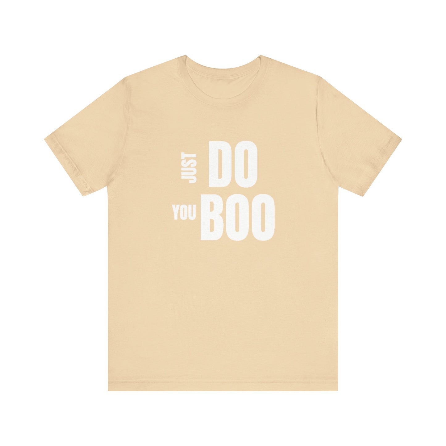 Just Do You Boo - White Letters - Short Sleeve Tee