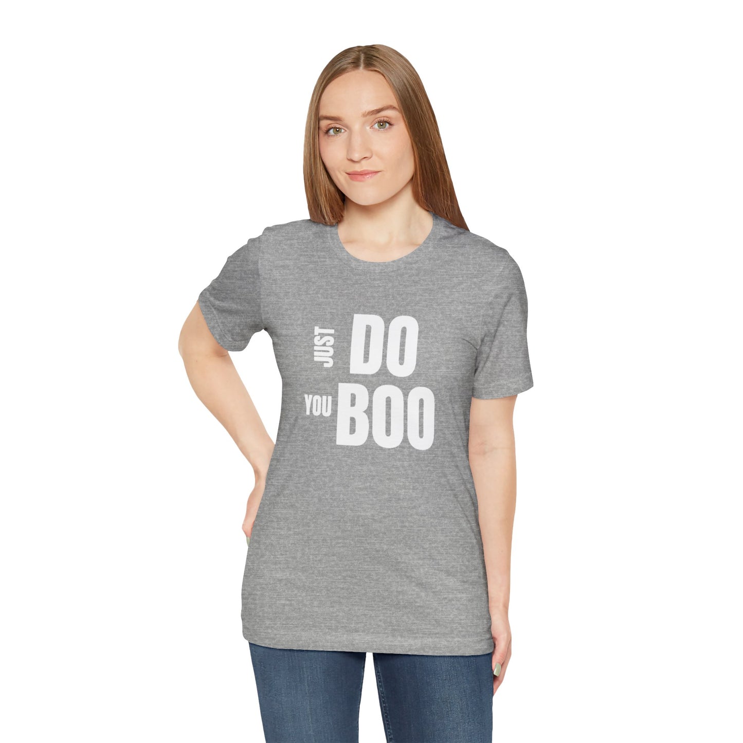 Just Do You Boo - White Letters - Short Sleeve Tee