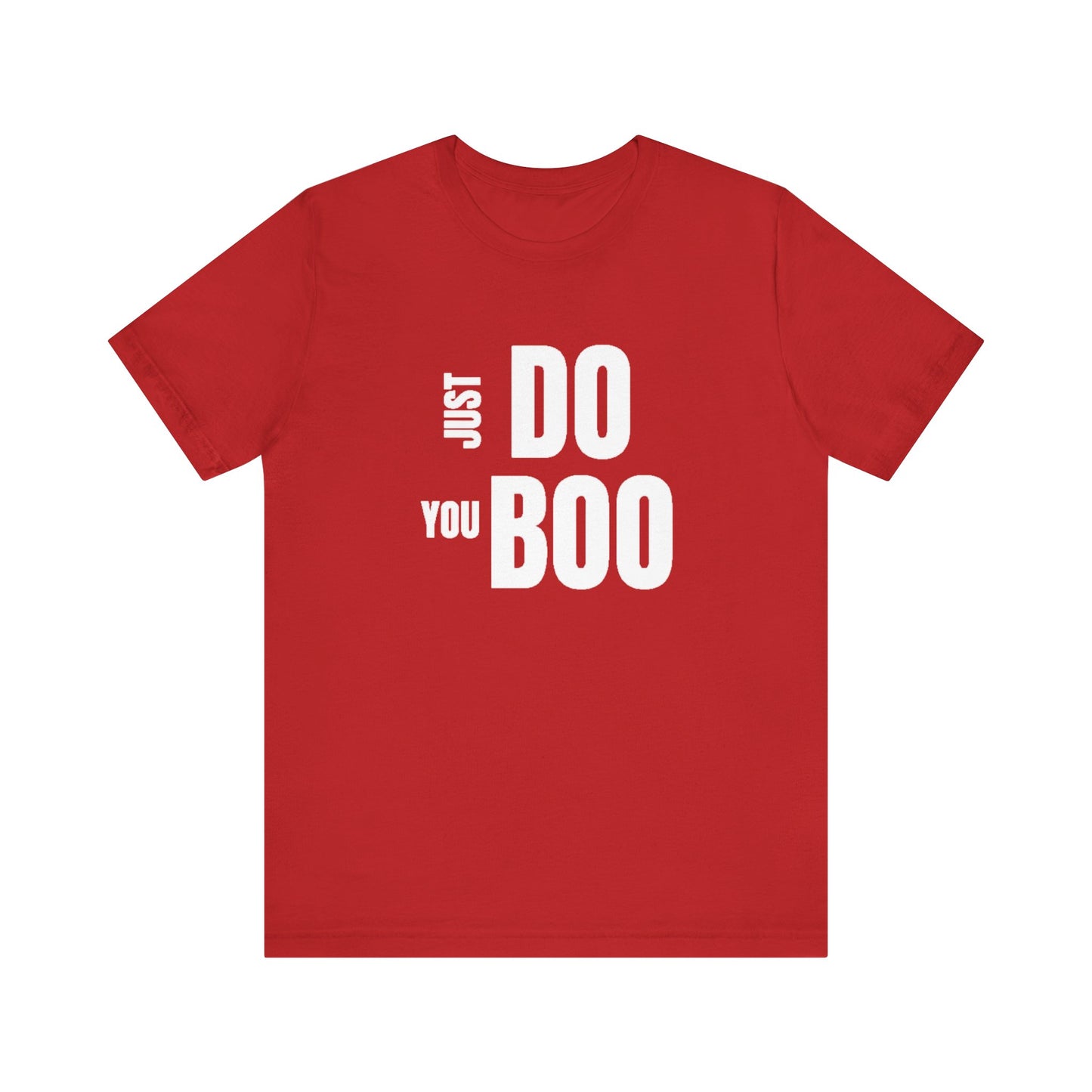 Just Do You Boo - White Letters - Short Sleeve Tee