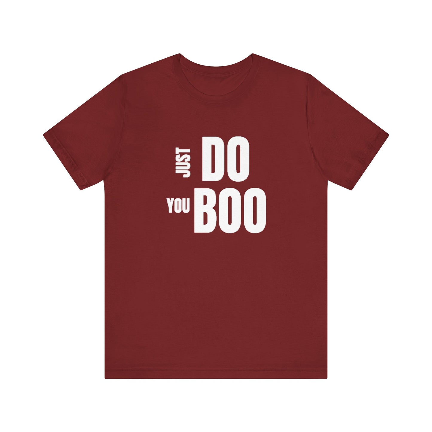 Just Do You Boo - White Letters - Short Sleeve Tee