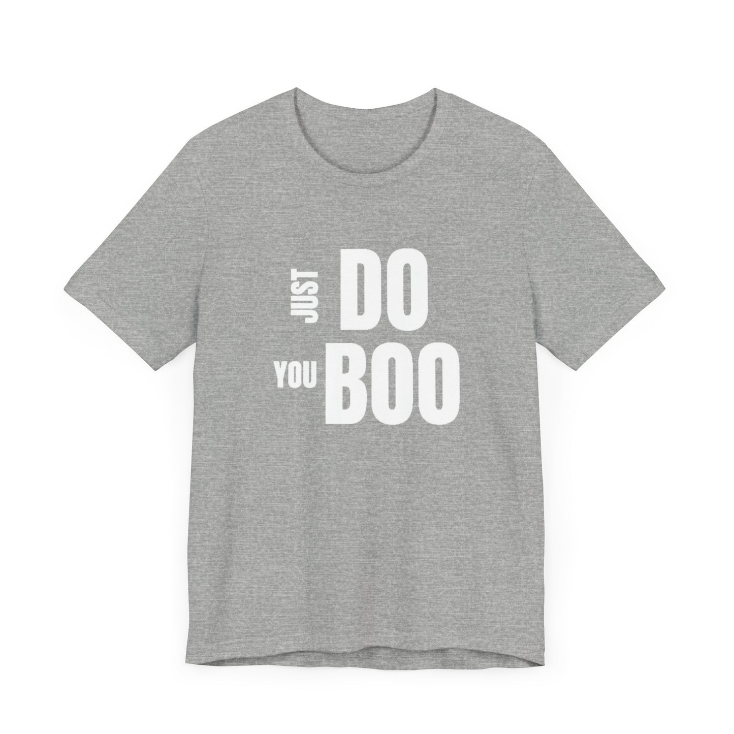 Just Do You Boo - White Letters - Short Sleeve Tee