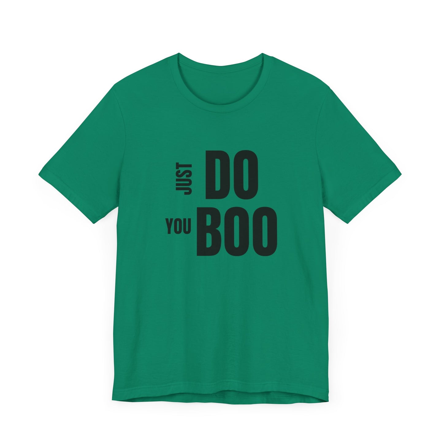 Just Do You Boo - Black Letters - Short Sleeve Tee
