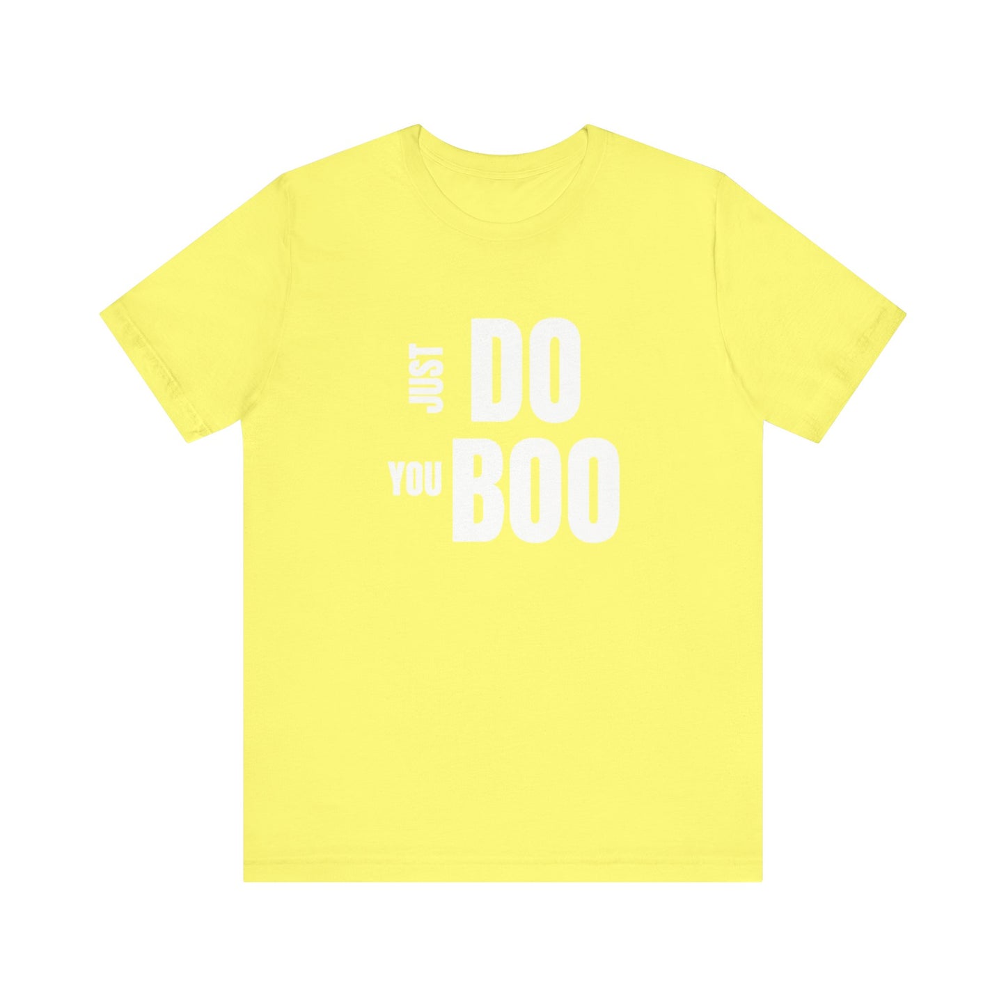 Just Do You Boo - White Letters - Short Sleeve Tee