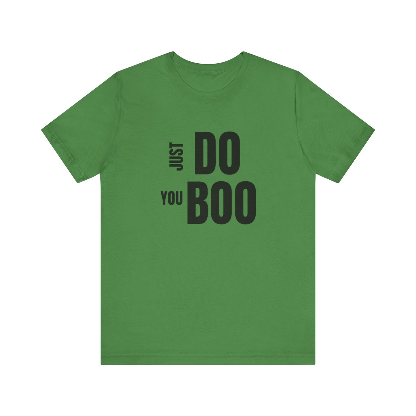 Just Do You Boo - Black Letters - Short Sleeve Tee