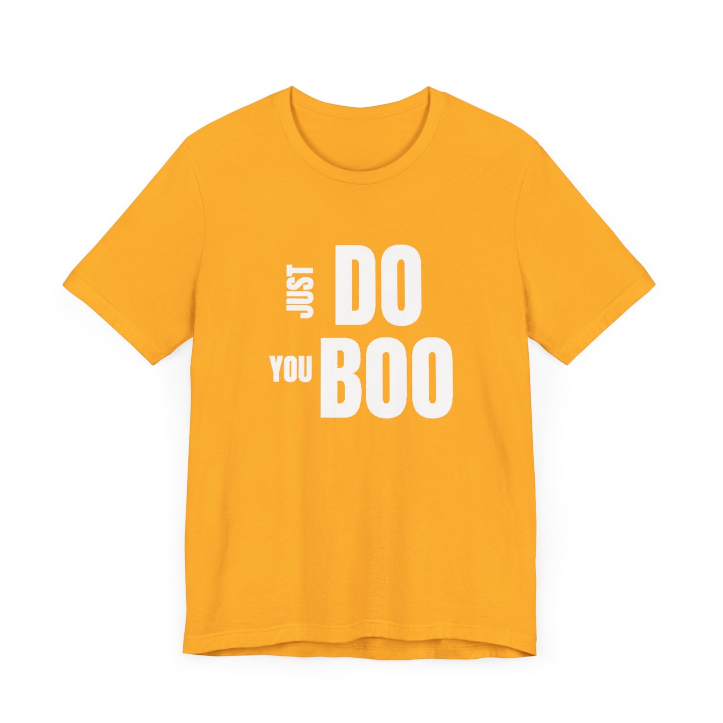 Just Do You Boo - White Letters - Short Sleeve Tee