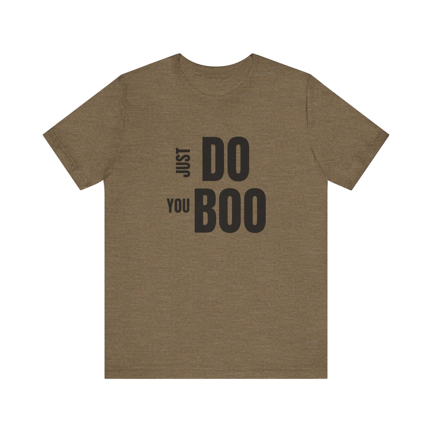 Just Do You Boo - Black Letters - Short Sleeve Tee