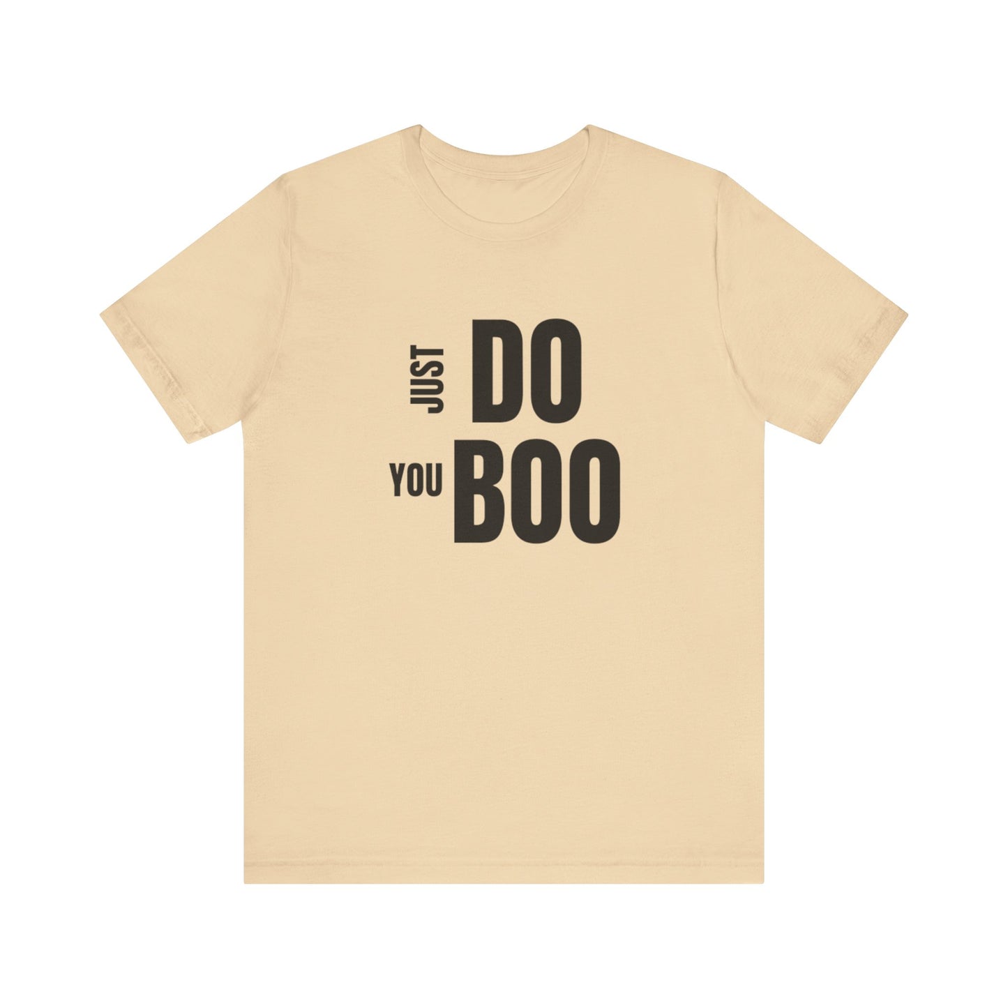 Just Do You Boo - Black Letters - Short Sleeve Tee