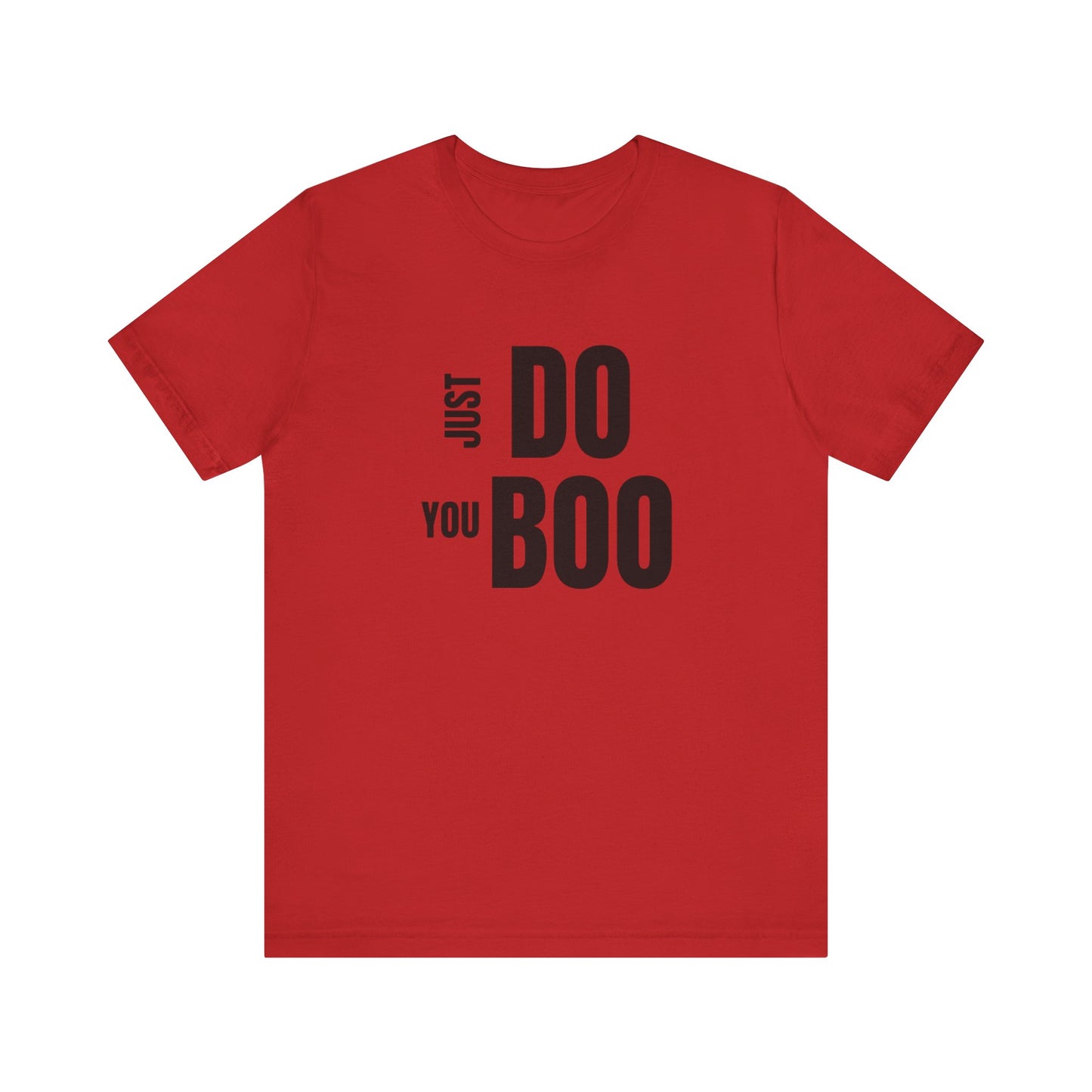 Just Do You Boo - Black Letters - Short Sleeve Tee