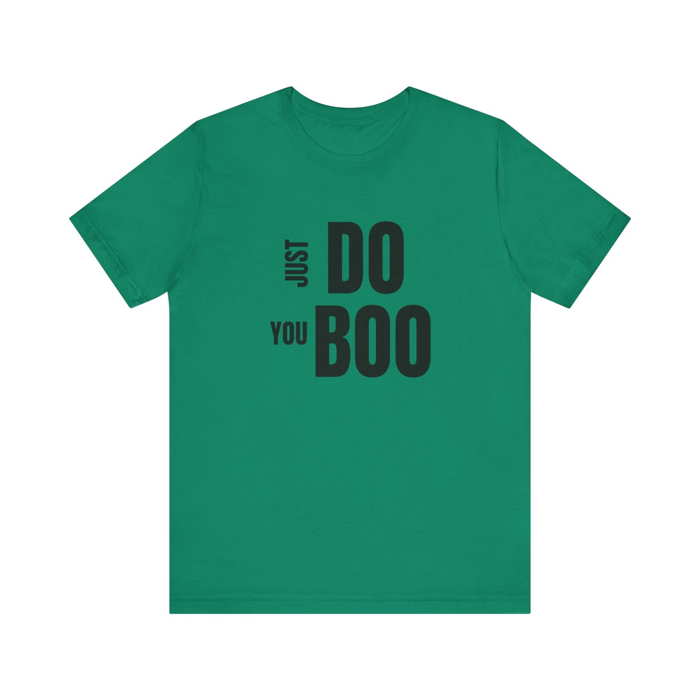 Just Do You Boo - Black Letters - Short Sleeve Tee