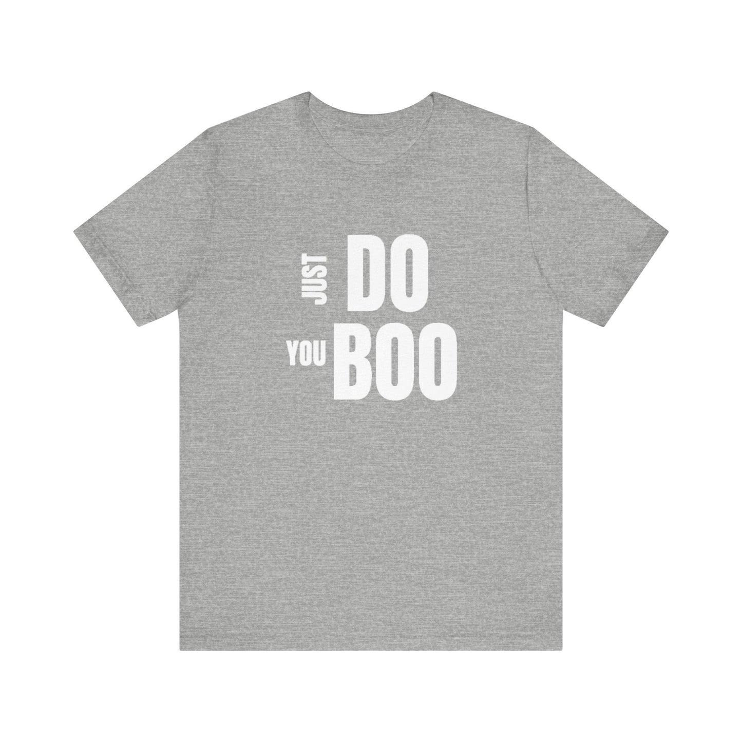 Just Do You Boo - White Letters - Short Sleeve Tee