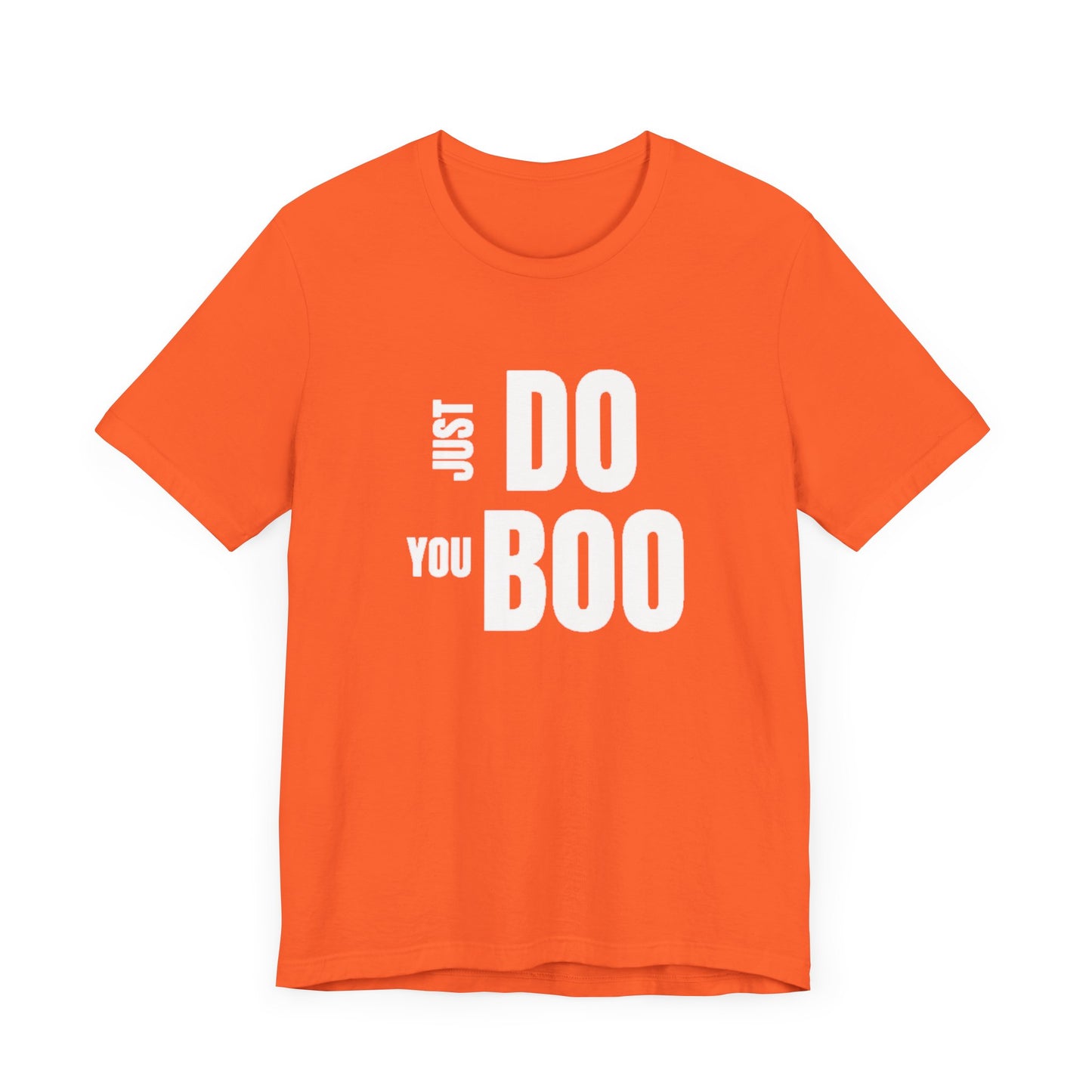 Just Do You Boo - White Letters - Short Sleeve Tee
