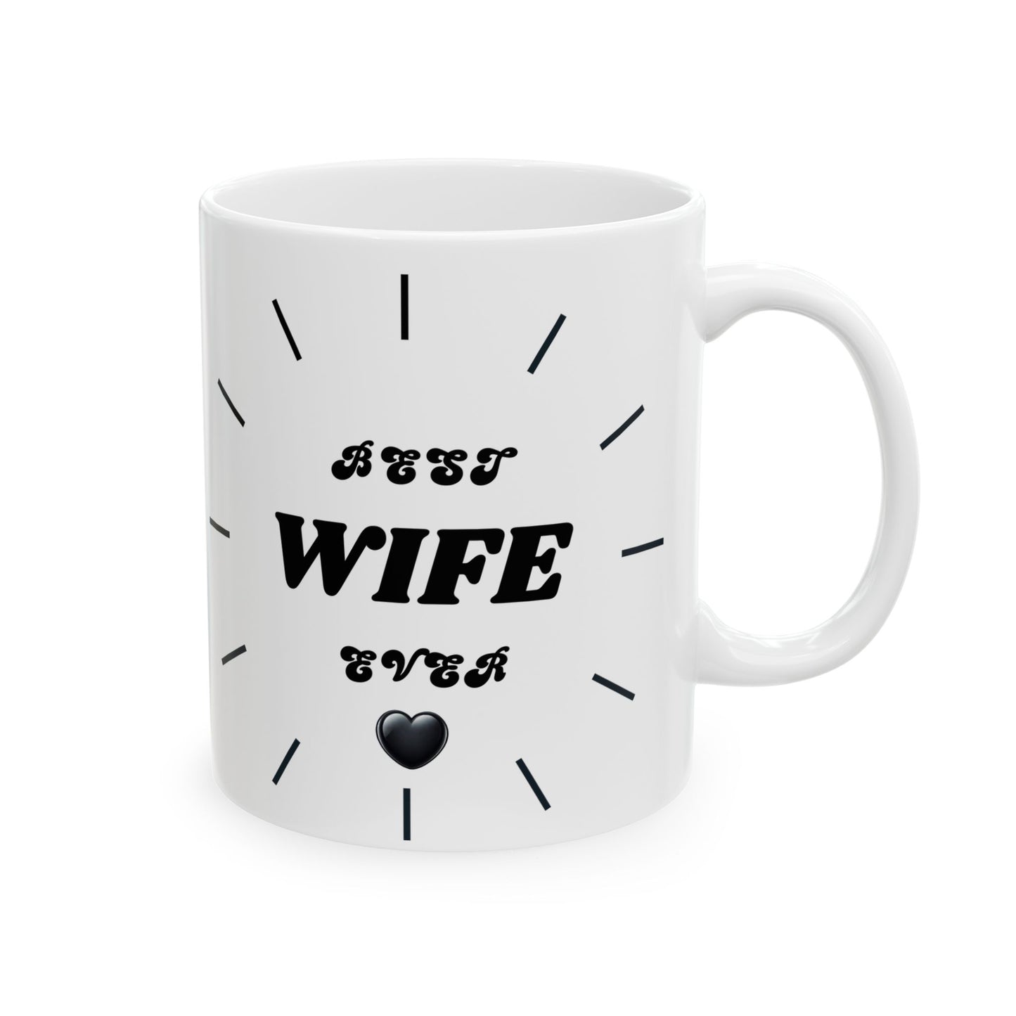 Best Wife Ever - Ceramic Mug, (11oz, 15oz)