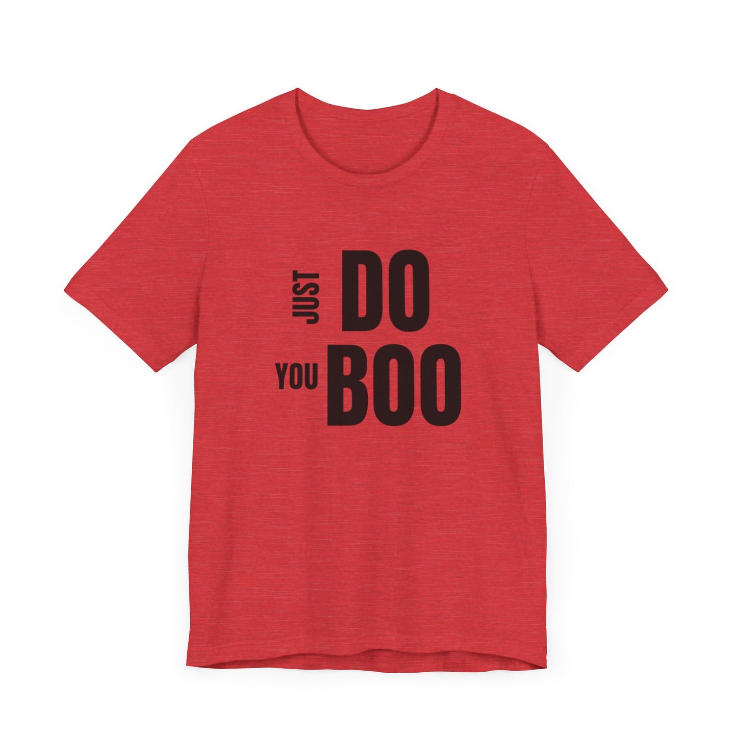 Just Do You Boo - Black Letters - Short Sleeve Tee