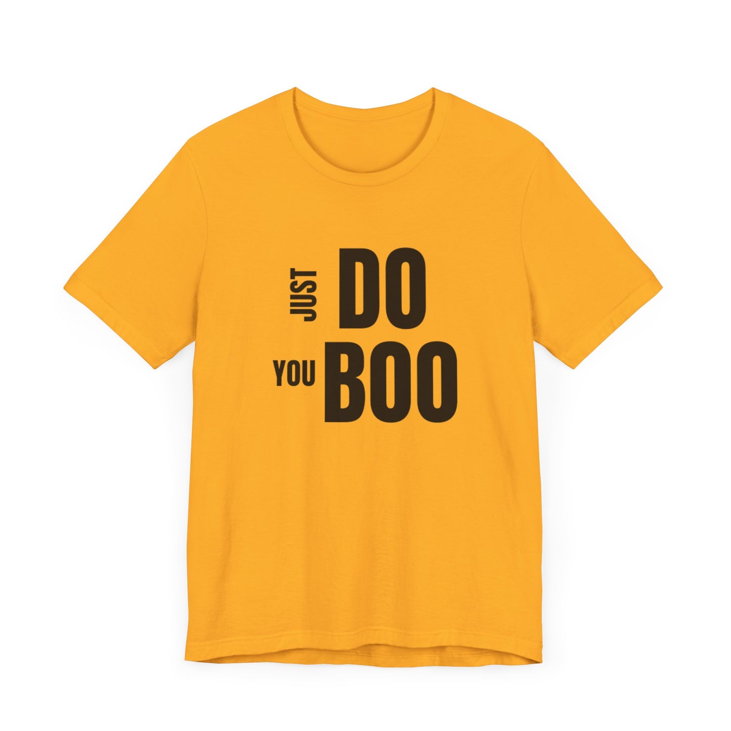 Just Do You Boo - Black Letters - Short Sleeve Tee