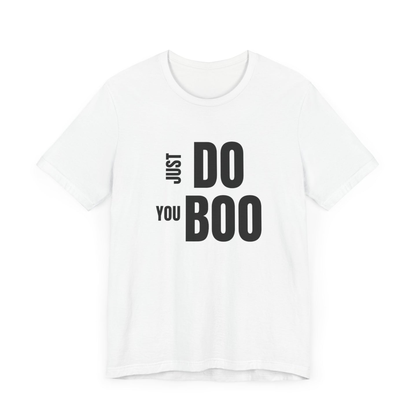 Just Do You Boo - Black Letters - Short Sleeve Tee