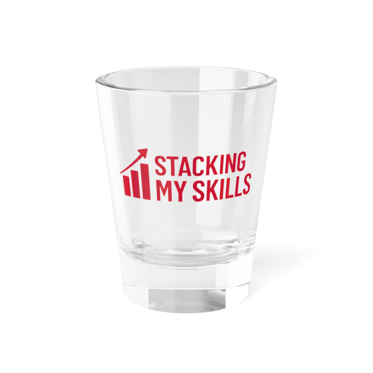 "Stacking My Skills" Motivational Shot Glass, Fun Bar Accessory