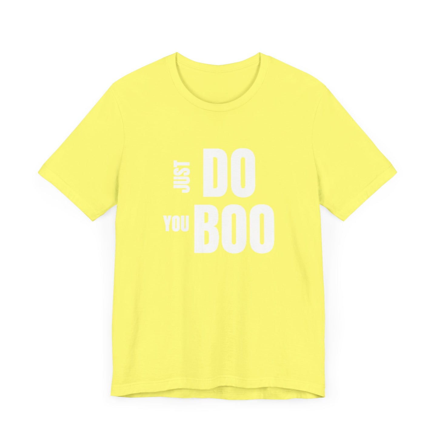 Just Do You Boo - White Letters - Short Sleeve Tee