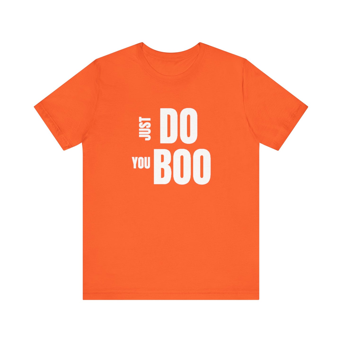Just Do You Boo - White Letters - Short Sleeve Tee