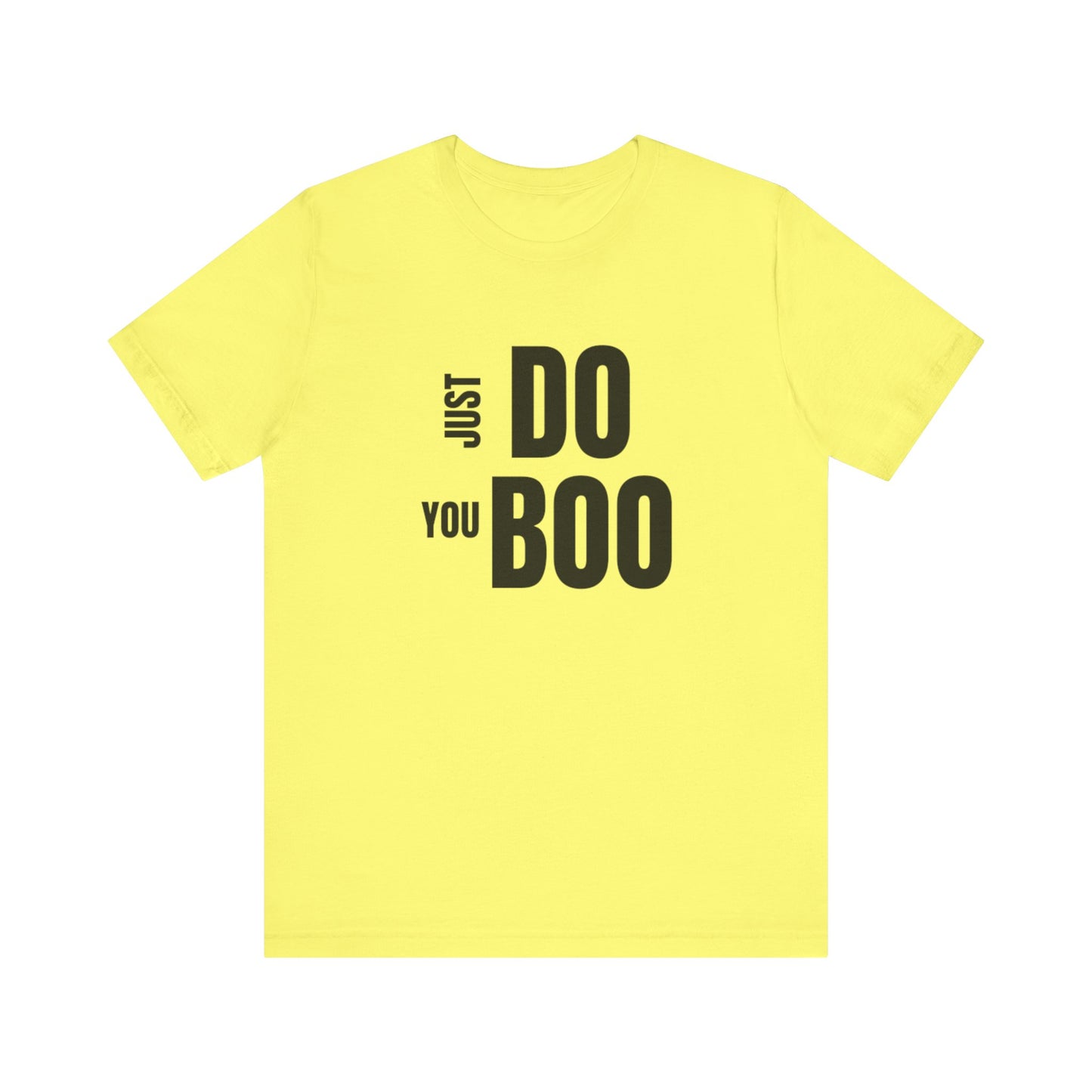 Just Do You Boo - Black Letters - Short Sleeve Tee