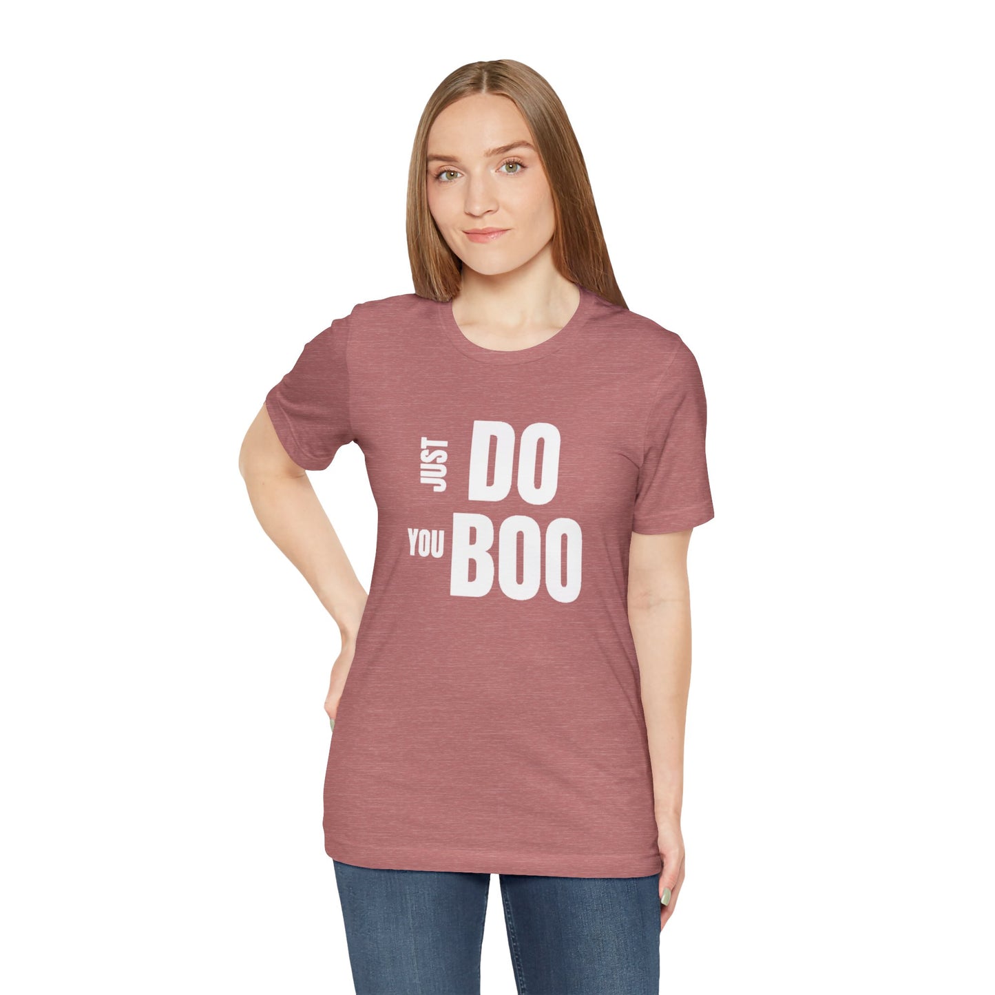 Just Do You Boo - White Letters - Short Sleeve Tee