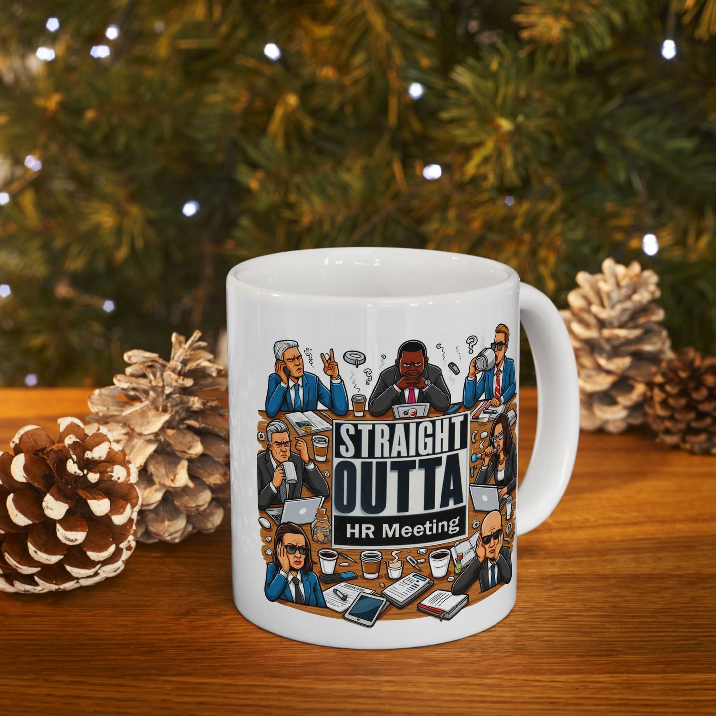Straight Outta HR Meeting 11oz Ceramic Mug