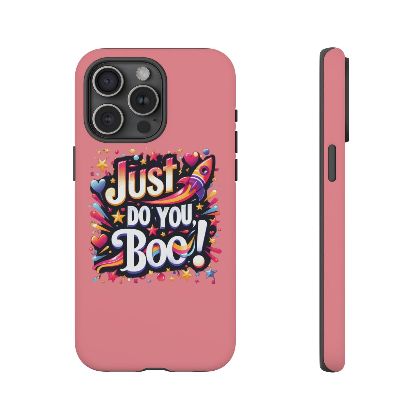 Just Do You Boo - Pink - Wide Variety - Tough Phone Cases