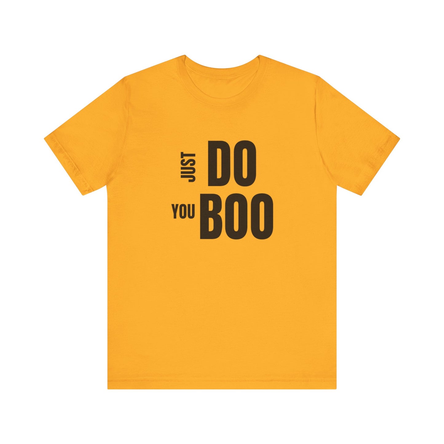 Just Do You Boo - Black Letters - Short Sleeve Tee