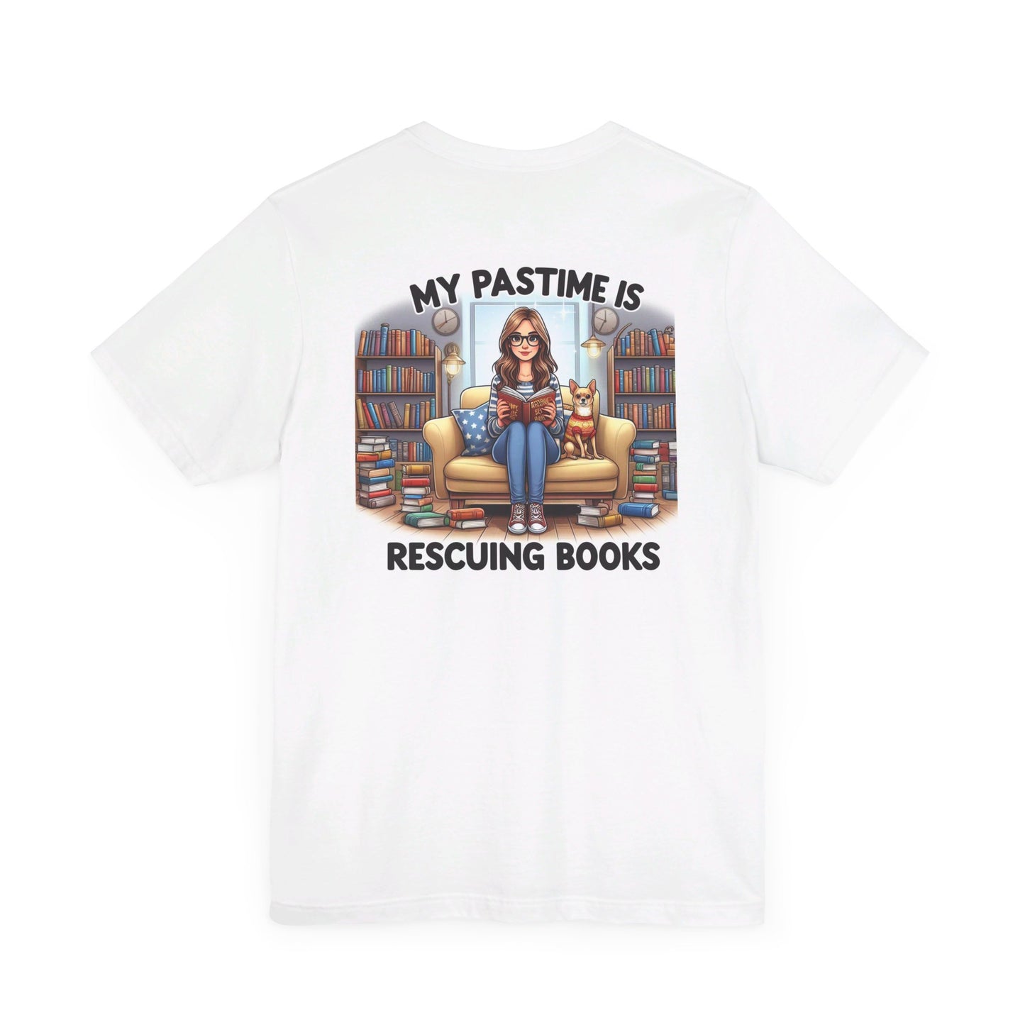 My Pastime Is Rescuing Books - 2 Sided Short Sleeve Tee