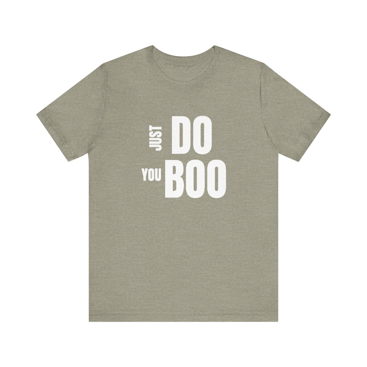 Just Do You Boo - White Letters - Short Sleeve Tee