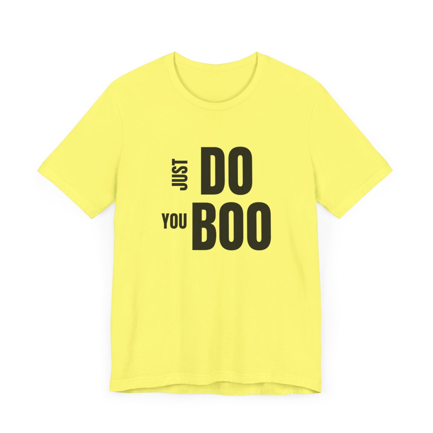 Just Do You Boo - Black Letters - Short Sleeve Tee
