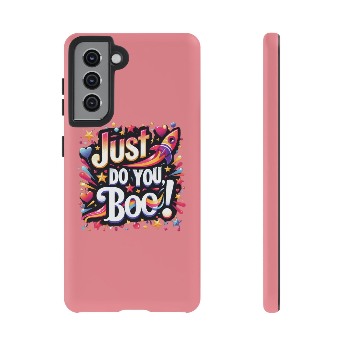Just Do You Boo - Pink - Wide Variety - Tough Phone Cases