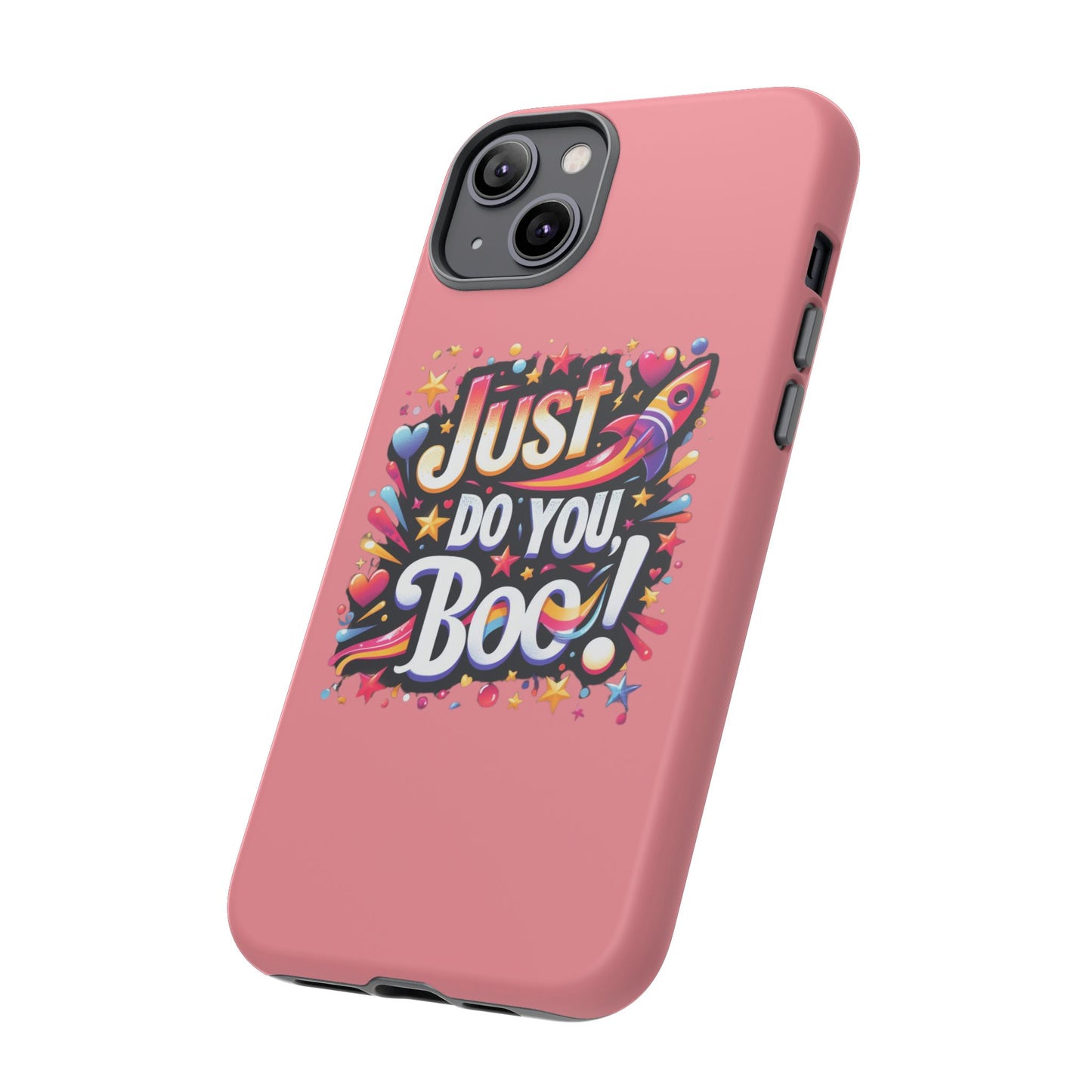 Just Do You Boo - Pink - Wide Variety - Tough Phone Cases
