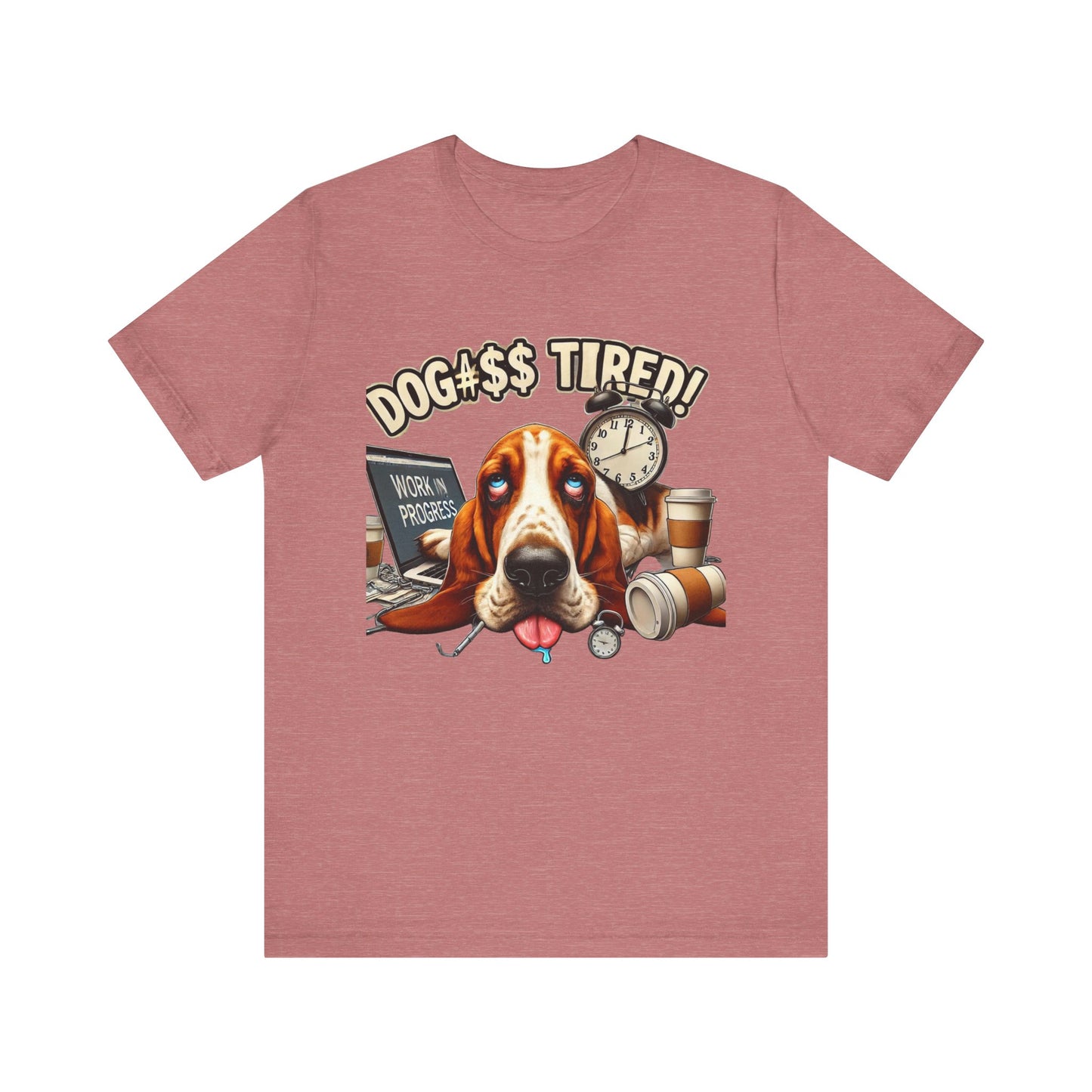 Dog#$$ Tired Unisex Jersey Short Sleeve Tee