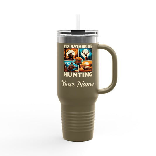 Personalized, I'd Rather Be Hunting, Spillproof, 40oz, Stainless Steel Insulated Travel Mug