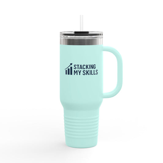 "Stacking My Skills" 40oz Stainless Steel, Motivational Travel Mug