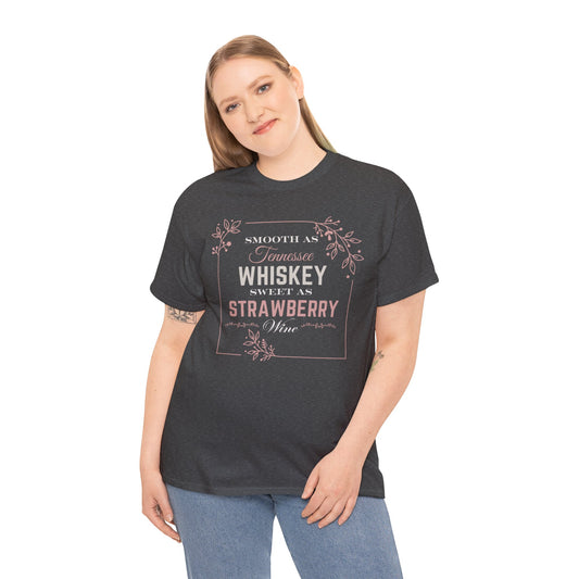 Smooth As Tennessee Whiskey.........Unisex Heavy Cotton Tee