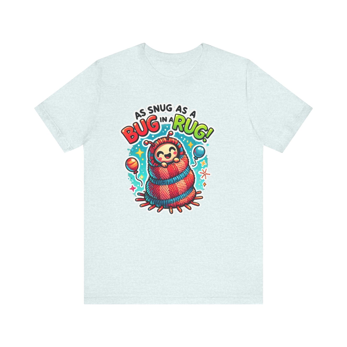 Snug Bug Unisex Jersey Short Sleeve Tee
