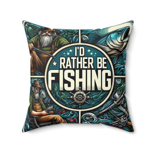 I'd Rather Be Fishing  Pillow