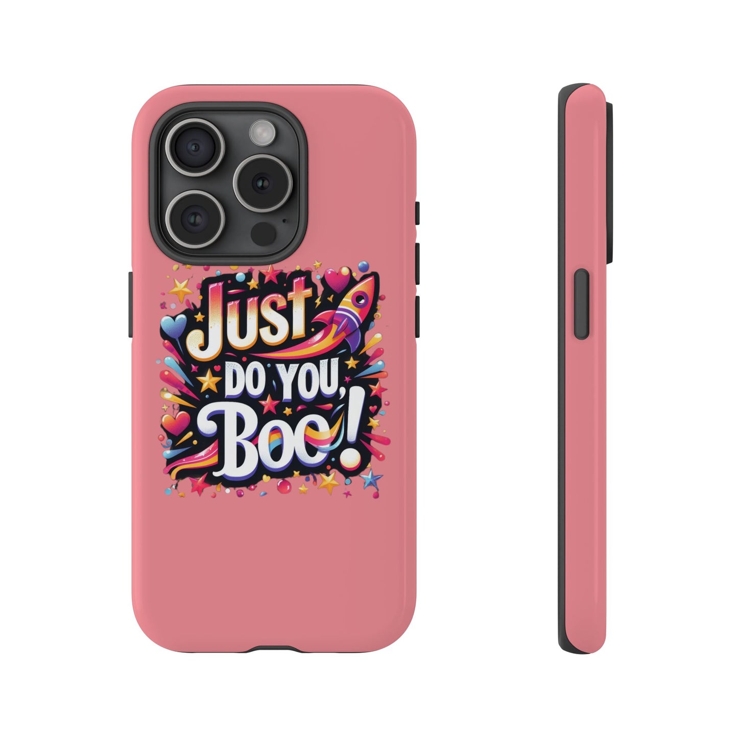 Just Do You Boo - Pink - Wide Variety - Tough Phone Cases