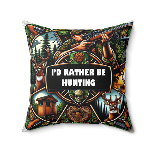 I'd Rather Be Hunting Pillow