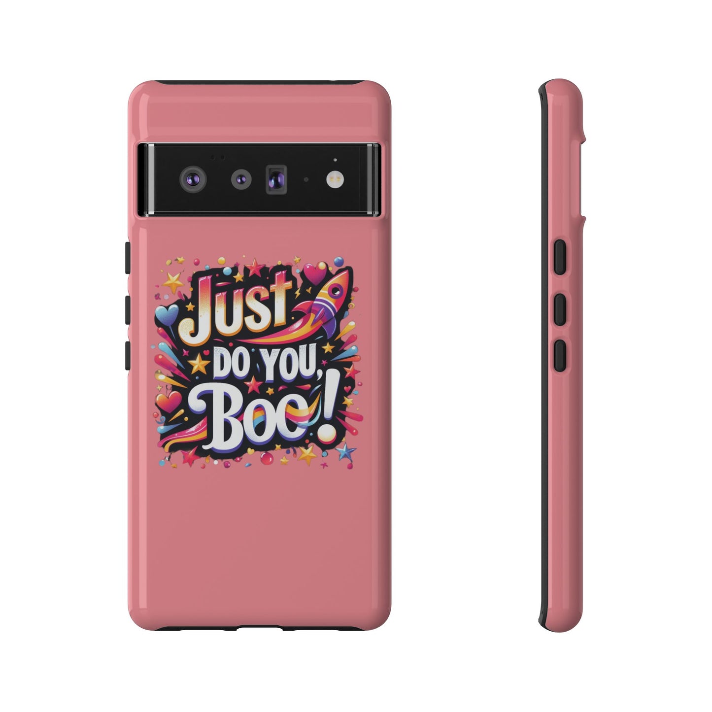 Just Do You Boo - Pink - Wide Variety - Tough Phone Cases