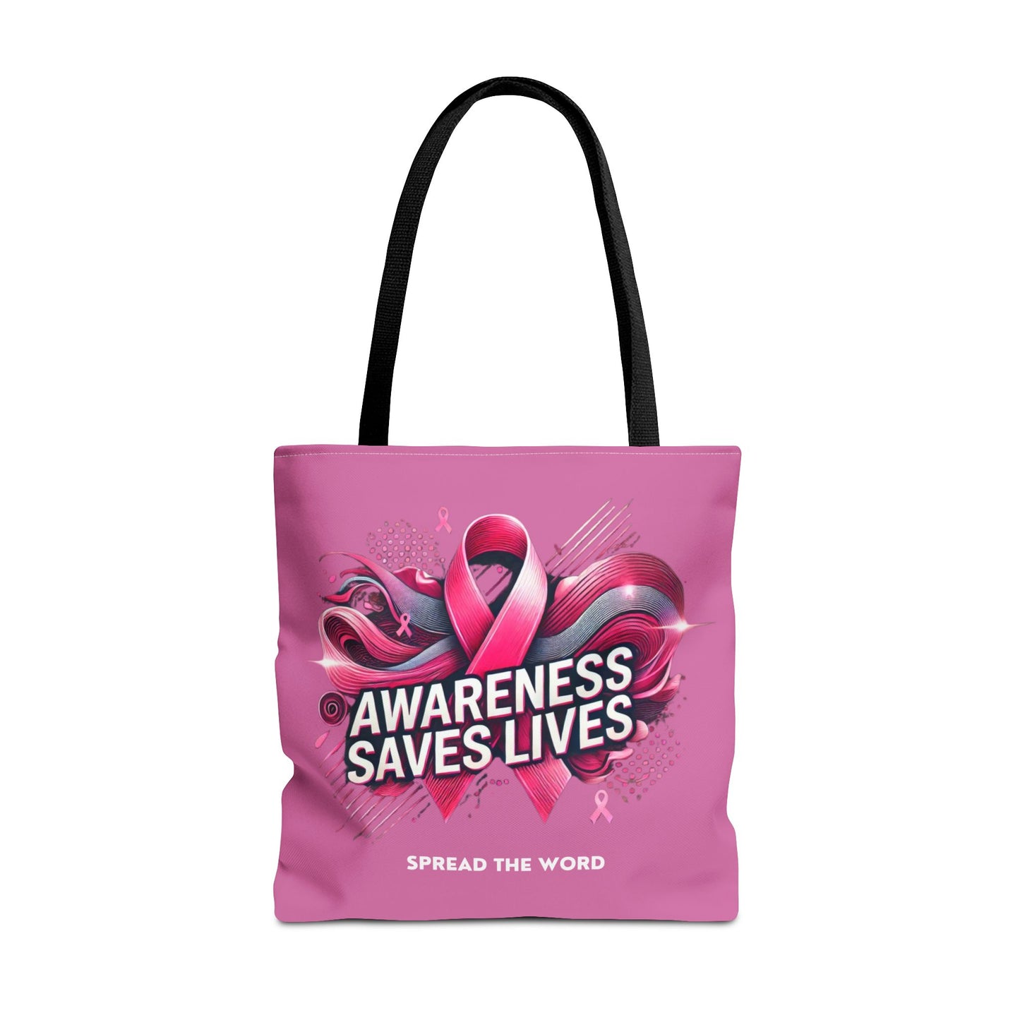 Awareness Saves Lives...Breast Cancer Awareness Tote Bag
