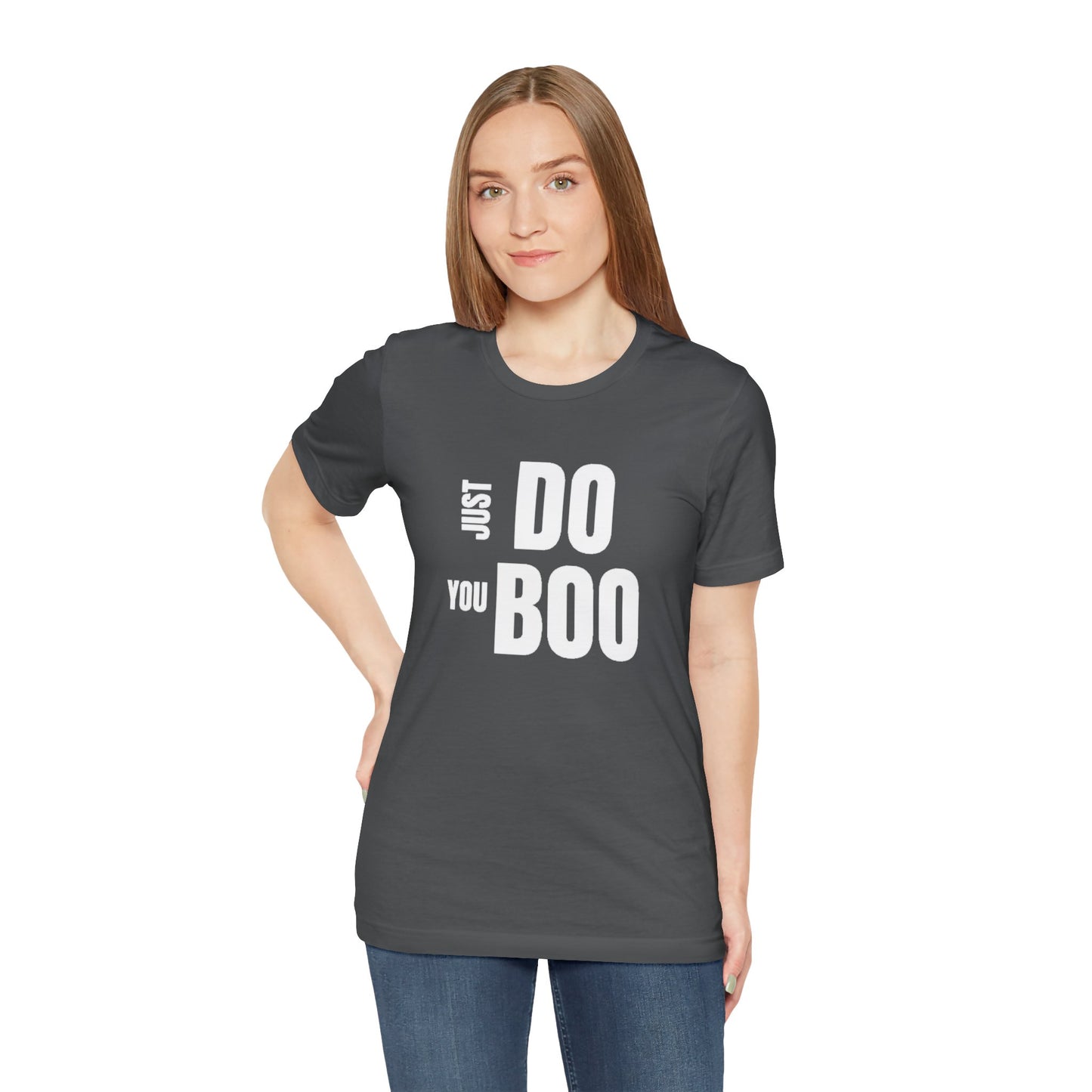 Just Do You Boo - White Letters - Short Sleeve Tee