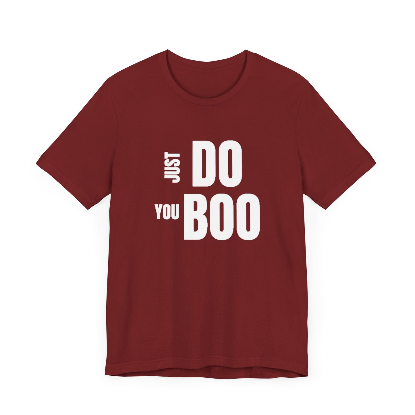 Just Do You Boo - White Letters - Short Sleeve Tee