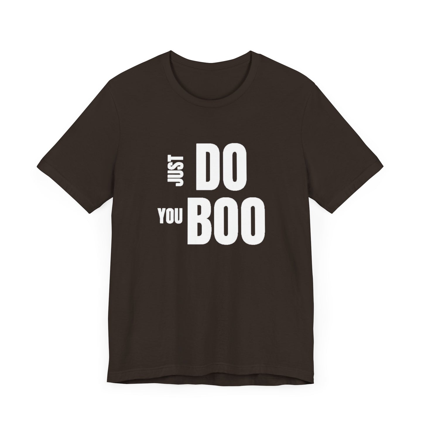 Just Do You Boo - White Letters - Short Sleeve Tee