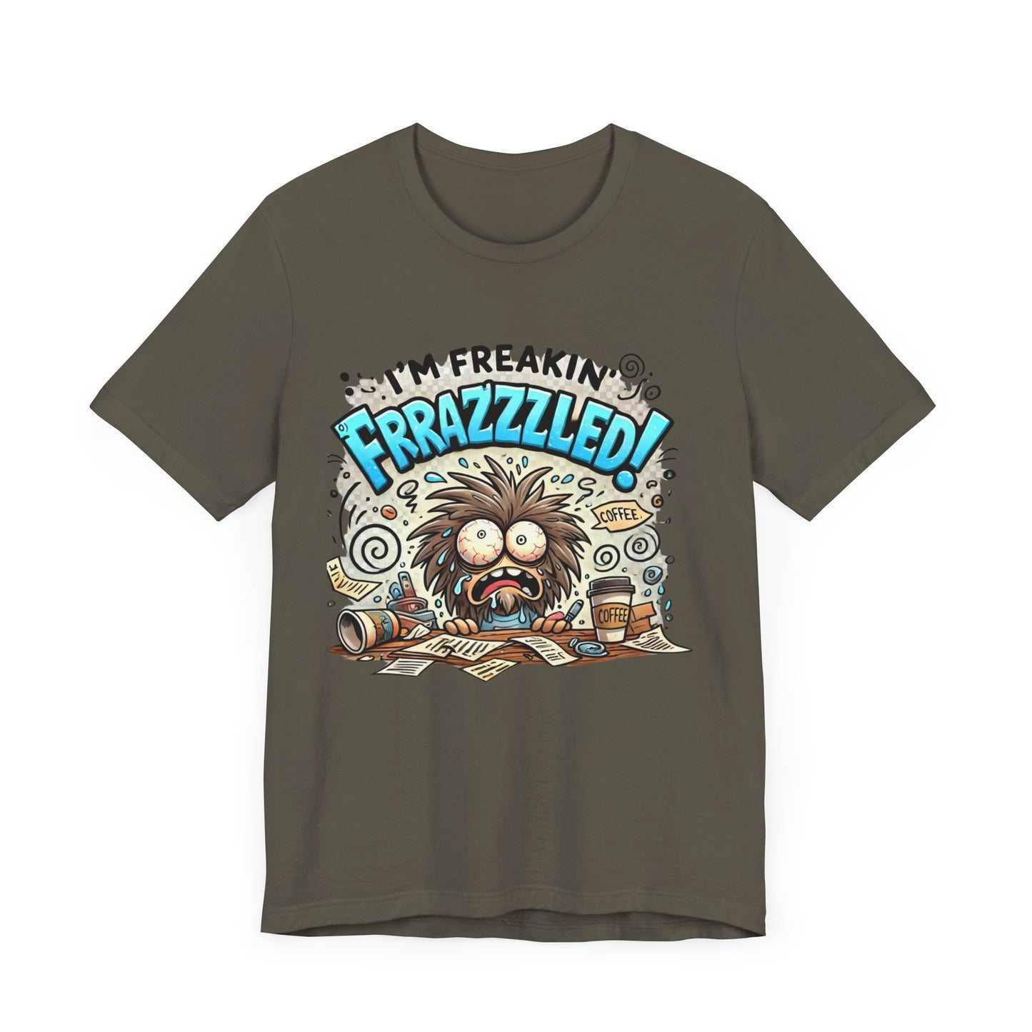 I'm Freakin' Frrazzzled Unisex Jersey Short Sleeve Tee