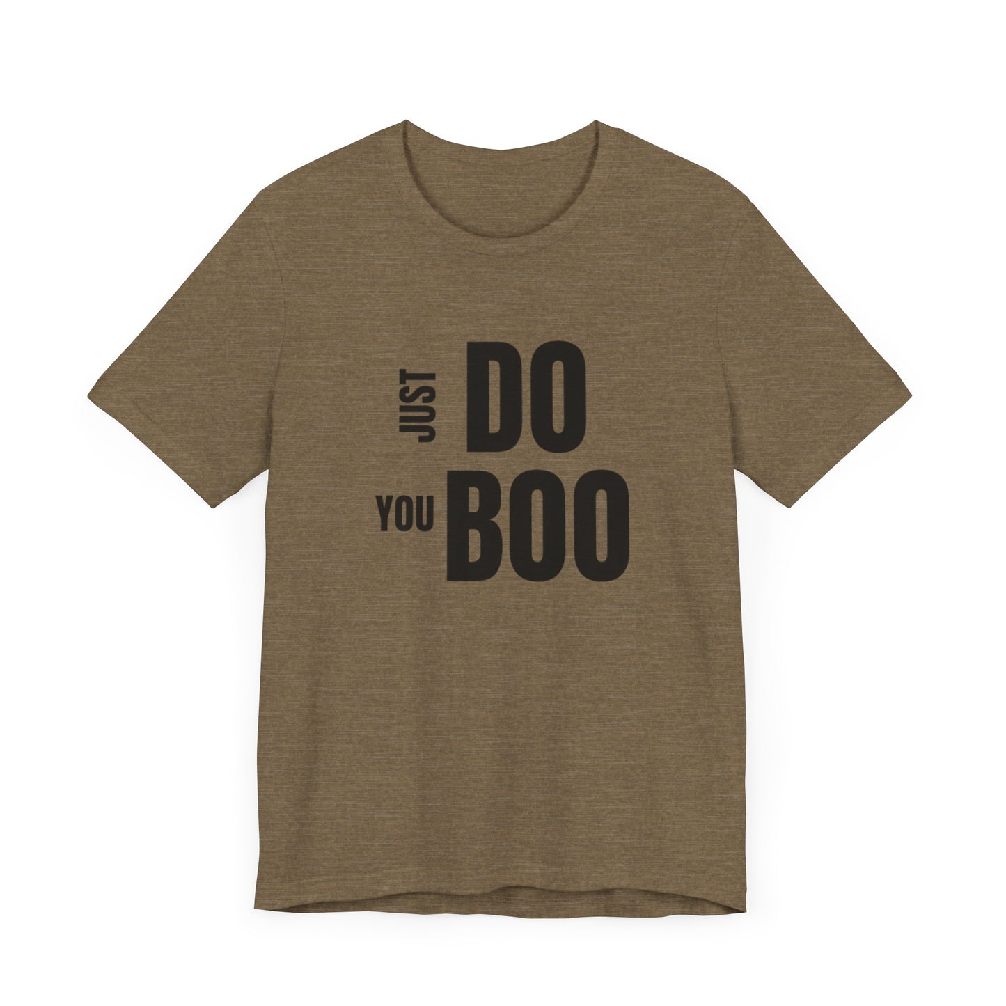 Just Do You Boo - Black Letters - Short Sleeve Tee